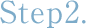 step2
